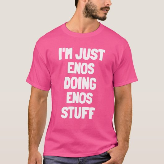 Ik ben alleen Enos die Enos Stuff Enos doet T-shirt (Voorkant)