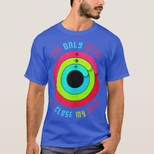 Ik ben alleen hier om mijn ringen te sluiten t-shirt