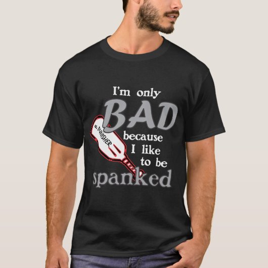 Ik ben alleen slecht/spanked dubbelzijdig T-shirt (Voorkant)