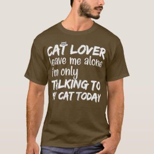 Ik ben alleen van de vrouw. Ik praat alleen.. T-shirt