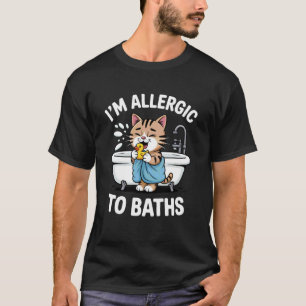 Ik ben allergisch voor baden Grappige kat grap T-shirt