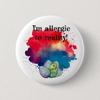Ik ben allergisch voor reality-dino pin / ronde button 5,7 cm