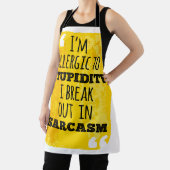 Ik ben allergisch voor stommiteit die ik in Sarcas Schort (Insitu)