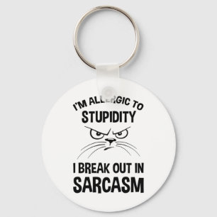 Ik ben allergisch voor stommiteit - ik breek uit i sleutelhanger