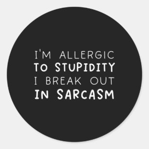 Ik ben allergisch voor stommiteiten die ik uitbars ronde sticker