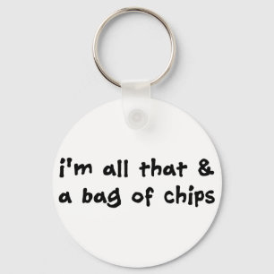 Ik ben alles en een tas met chips sleutelhanger