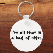 Ik ben alles en een tas met chips sleutelhanger (Voorkant)