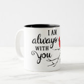 Ik ben altijd bij u/kardinale Gezegde Mok (Voorkant links)