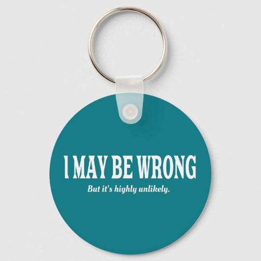 Ik ben altijd goed Funny Sarcastic Sleutelhanger (Voorkant)