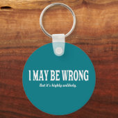 Ik ben altijd goed Funny Sarcastic Sleutelhanger (Voorkant)