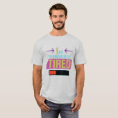 Ik ben altijd moe - grappig citaat t-shirt (Voorkant volledig)