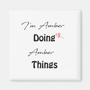 Ik ben Amber die Amber Dingen doet Magneet