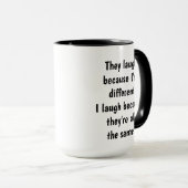 Ik ben anders... het zijn dezelfde Funny Quote. Mok (Voorkant rechts)