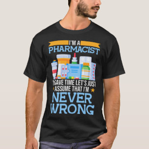 Ik ben apotheker om tijd te besparen, laat ik aann t-shirt