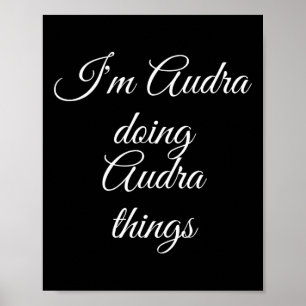 Ik ben Audra aan het doen Audra Dingen Grappige Ve Poster