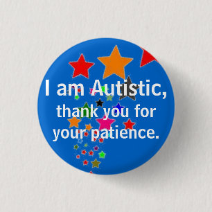 Ik ben Autistisch, dank u voor uw geduld. Ronde Button 3,2 Cm