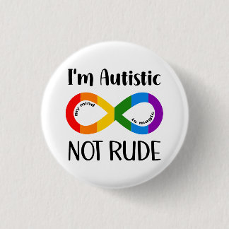 Ik ben autistisch, niet onbeleefd ronde button 3,2 cm