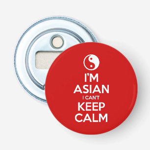 Ik ben Aziatisch dat ik geen kalm kan houden. Button Flesopener