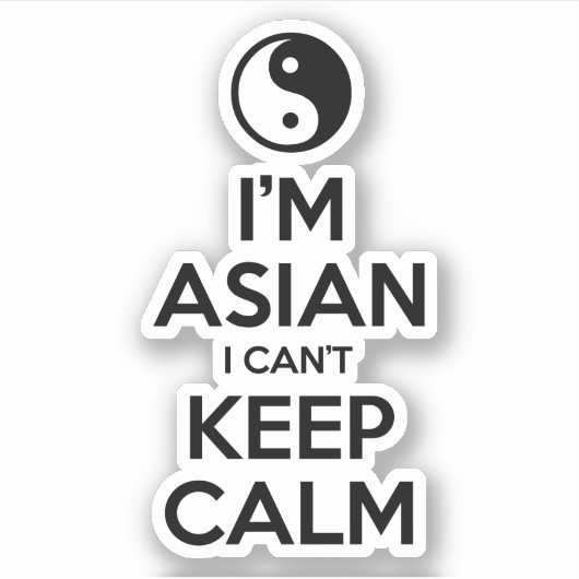 Ik ben Aziatisch, ik kan niet kalm blijven Sticker (Voorkant)