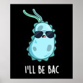 Ik ben Bac Funny Biology Bacteria Pun Dark BG Poster (Voorkant)