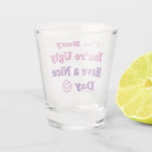 Ik ben bang dat je een mooie dag hebt shot glas (Achterkant)