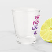 Ik ben bang dat je een mooie dag hebt shot glas (Links)