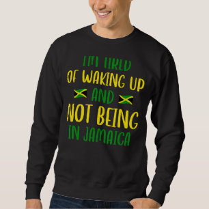 Ik ben bang om wakker te worden en niet in Jamaica Trui