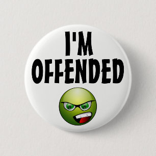 Ik ben beledigd boos ronde button 5,7 cm