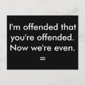 Ik ben beledigd dat je beledigd bent. briefkaart (Voorkant)