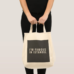 Ik ben beroemd in Istanbul Tote Bag