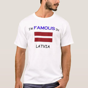 Ik ben beroemd in LETLAND T-shirt