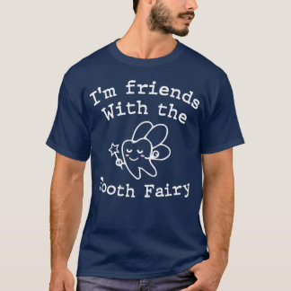 Ik ben bevriend met de tand Fairy Funny Pediatric T-shirt