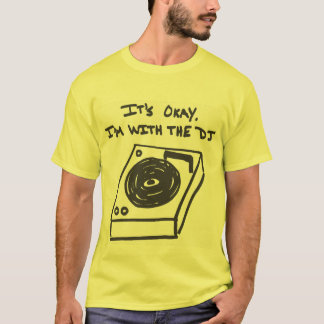 Ik ben bij de DJ T-shirt