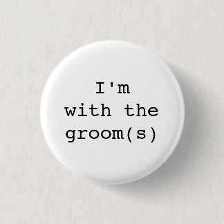 Ik ben bij de Groom(s) Button-Eenvoudige Design Ronde Button 3,2 Cm