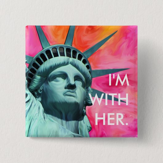 Ik ben bij haar - Lady Liberty - Vrijheidsbeeld Vierkante Button 5,1 Cm (Voorkant)