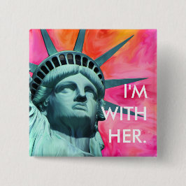 Ik ben bij haar - Lady Liberty - Vrijheidsbeeld Vierkante Button 5,1 Cm
