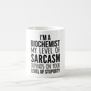 Ik ben biochemicus op mijn niveau van sarcasme koffiemok