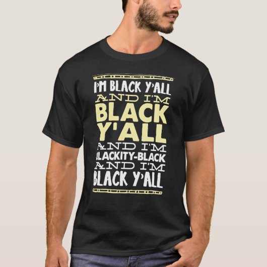 Ik ben Black Ya'll T-shirt (Voorkant)