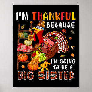 Ik ben blij dat ik een grote zuster Herfst kalkoen Poster