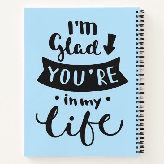 Ik ben blij dat je in mijn leven bent notitieboek (Achterkant)