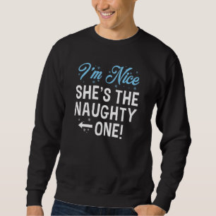 Ik ben blij dat ze de Naughty One is Trui