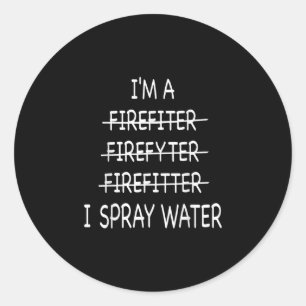 Ik ben brandweerman grappig Mannen ik spuit waterv Ronde Sticker