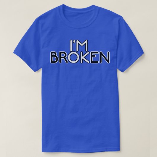 Ik ben Broken Oké2394 T-shirt (Design voorkant)