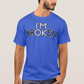 Ik ben Broken Oké2394 T-shirt