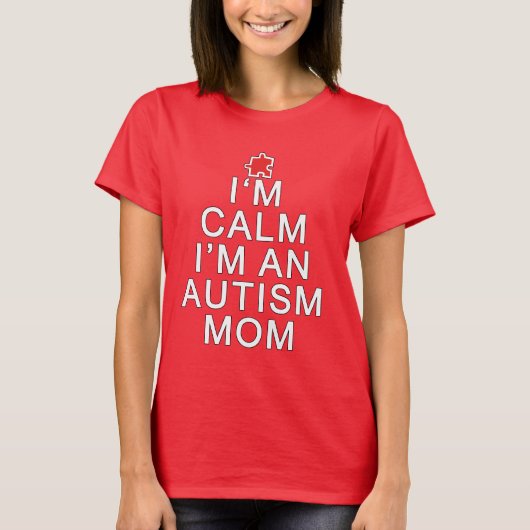 Ik ben Calm, ik ben een Autism mama T-shirt (Voorkant)