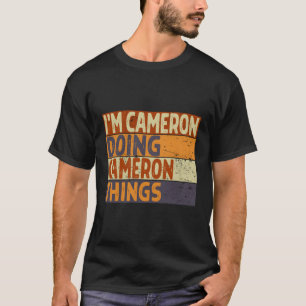 Ik ben Cameron die Cameron dingen grapt T-shirt