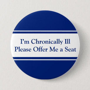 Ik ben chronisch, ik zal me een stoel aanbieden. ronde button 7,6 cm