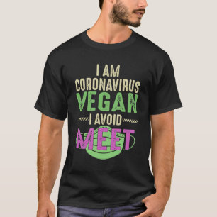 Ik ben Coronavirus Vegan Ik vermijd grappig T-shirt
