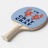 Ik ben Cray Cray Tafeltennisbatje (Voorkant Gekanteld)