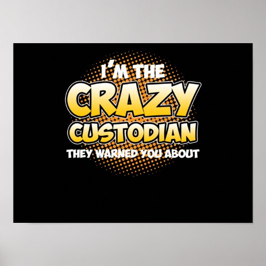 Ik ben Crazy Custodian School Caretaker Janitor Su Poster (Voorkant)